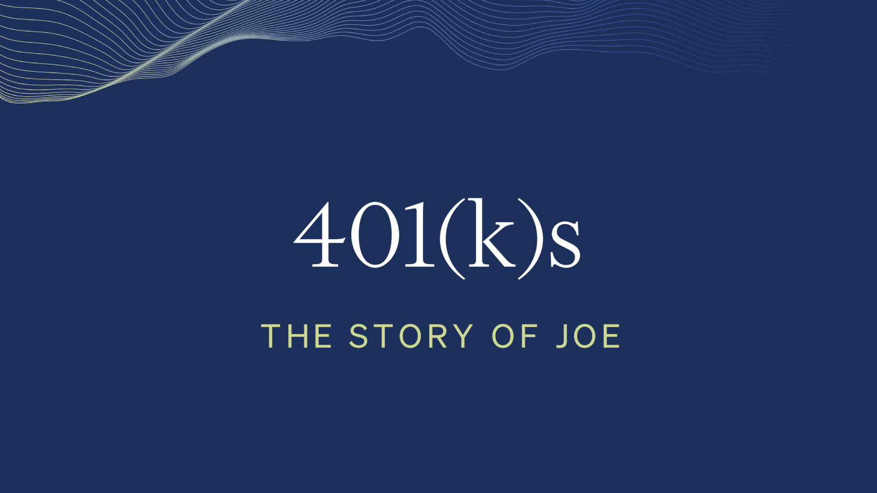 401(k)s: The Story of Joe