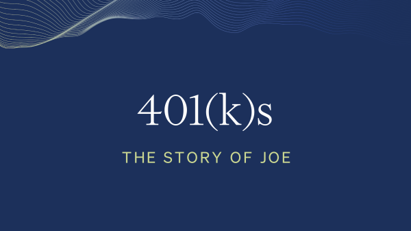 401(k)s: The Story of Joe